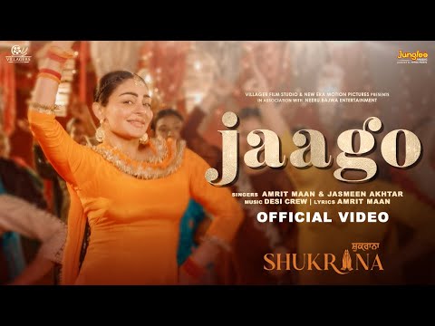 Jaago | Shukrana | Amrit Maan | Jasmeen Akhtar | Neeru Bajwa | Jass Bajwa | New Punjabi Song 2024