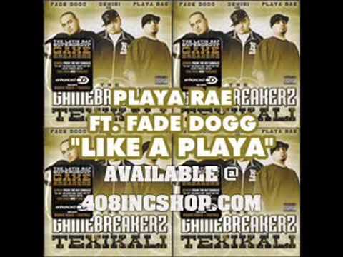 LIKE A PLAYA - PLAYA RAE FT. FADE DOGG