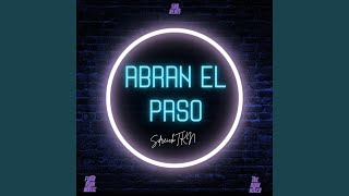 Abran el paso