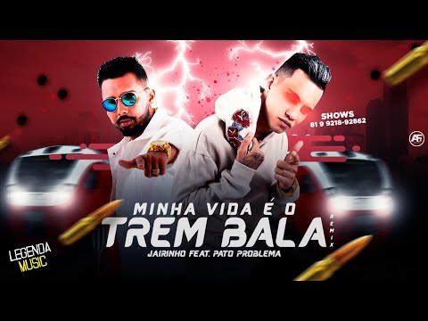 PATO PROBLEMA E MC JAIRINHO - MINHA VIDA É O TREM BALA - (PROD. DAVI NO BEAT)