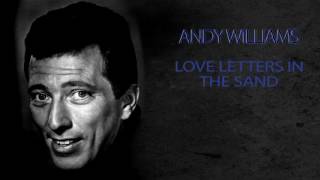 ANDY WILLIAMS - LOVE LETTERS IN THE SAND