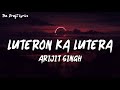 Luteron Ka Lutera Lyrics Arijit Singh Kalank Bonus Track