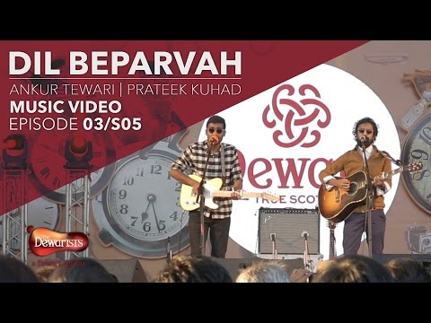 Dil Beparvah - Full Music Video ft. Ankur Tewari & Prateek Kuhad