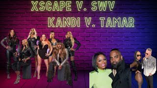 Exposed!! Tamar v. Kandi/ SWV v. XSCAPE