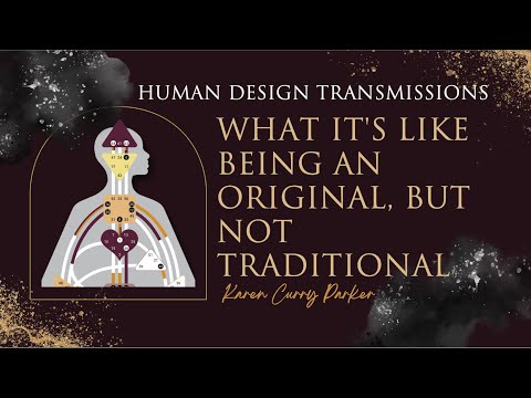 What Happens When Human Design Chooses You - Karen Curry Parker