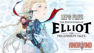 HOW Long Are These Tales?? | Anoriand Let's Plays | The Adventures Of Elliot