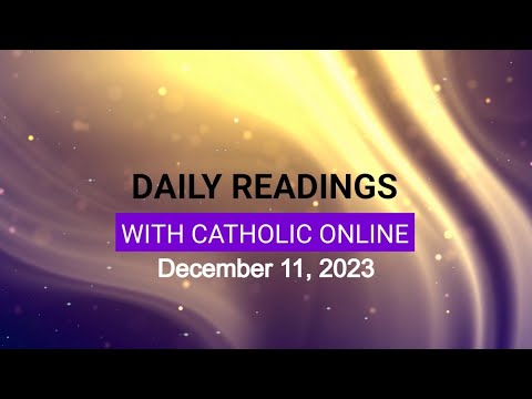 Click to Watch the Daily Reading for Monday, December 11th, 2023 video