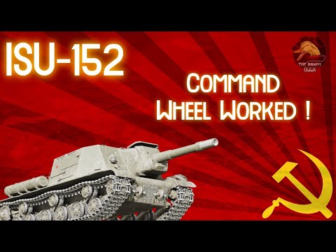 ISU-152: Command Wheel Worked! II Wot Console - World of Tanks Console Modern Armour