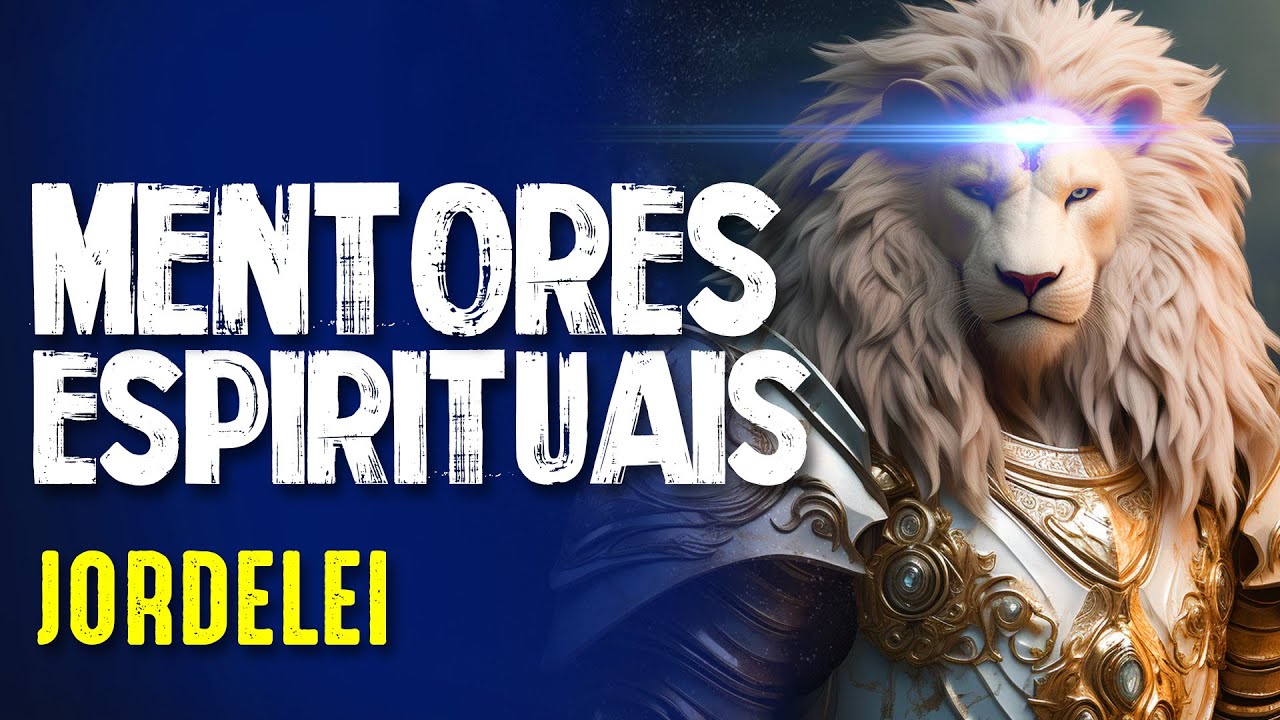 ACESSO aos MENTORES ESPIRITUAIS - JORDELEI - #321