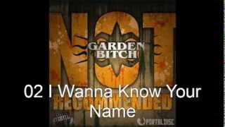 GARDEN BITCH - 02 I wanna Know Your Name