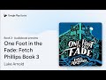 One Foot In The Fade Book Three In The Fetch By Luke Arnold Audiobook Preview