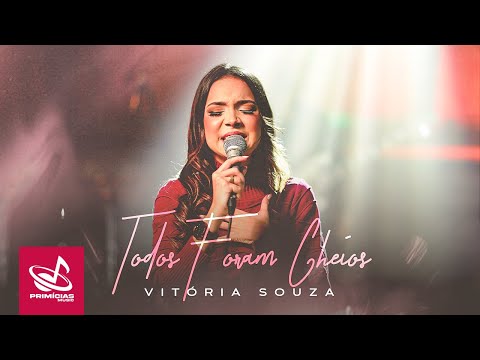Vitória Souza – Todos Foram Cheios - Clipe Oficial
