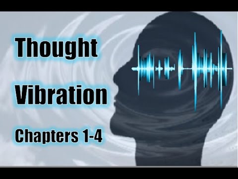 Thought Vibration - The Law of Attraction in the Thought World - Thought Waves & Mind Building Video