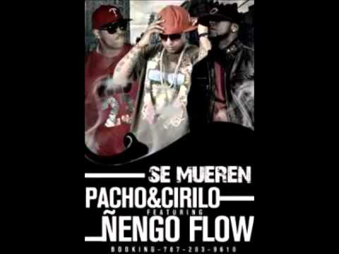Ñengo Flow Ft Pacho, Cirilo - Se Mueren