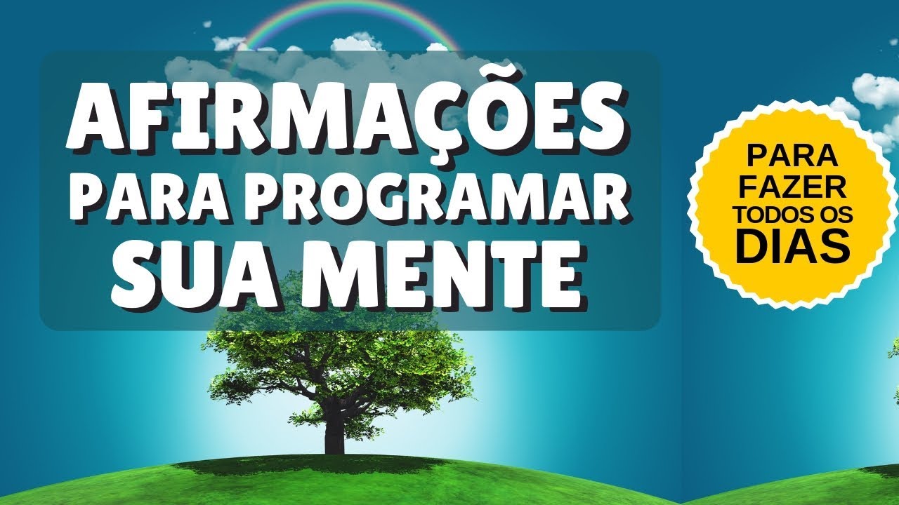 Afirmações positivas e de sucesso- programe seu inconsciente todas as manhãs