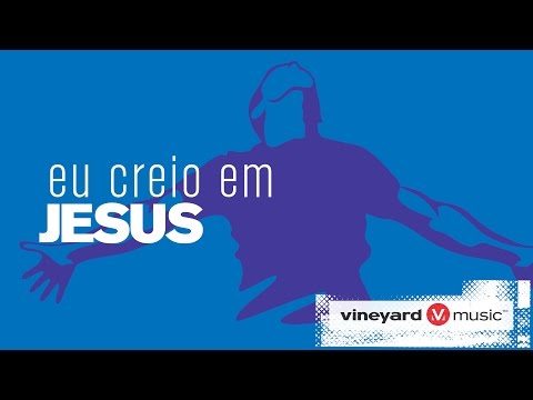 Eu Creio em Jesus video