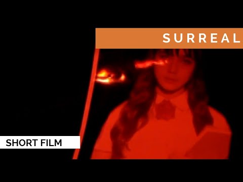 SHORT FILM: SURREAL