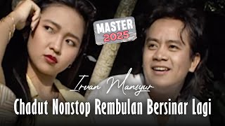 Download lagu Irvan Mansyur - Rembulan Bersinar Lagi | Chadut Nonstop MASTER 2025 mp3
