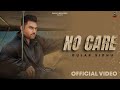 No Care Full Video Gulab Sidhu Kulshan Sandhu Sandhu Kuldeep Hitesh Arora New Punabi Song2026