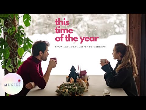 This Time Of The Year - Snow Dept. feat. Jesper Pettersson (Musizs Video Lyric, Best Indie Songs)