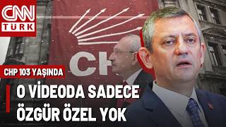 CHP’nin 103. Yıl Videosu Olay Oldu! Genel Başkanlar Videosunda Sadece 
