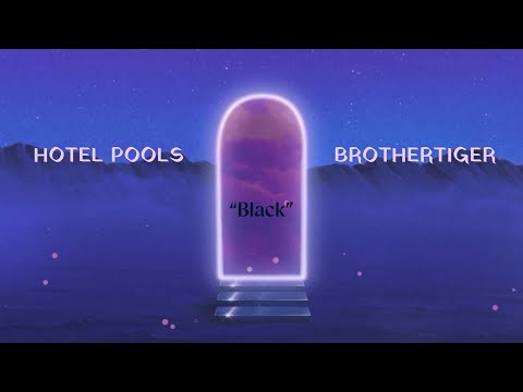Hotel Pools & Brothertiger - “Black” (Visualizer)