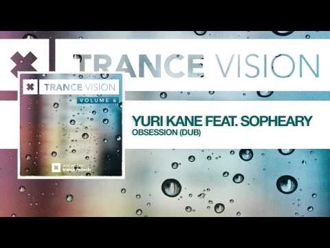 Yuri kane feat. Sopheary - Obsession (Dub) FULL Trance Vision Volume 6
