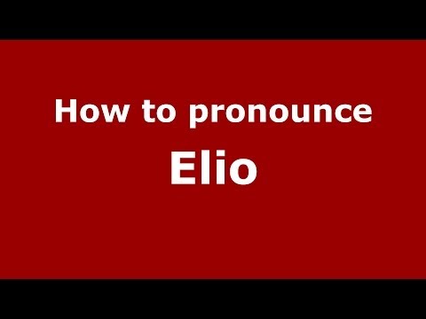 How to pronounce Elio
