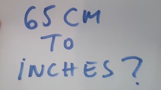 65 cm to inches