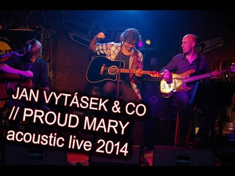 Proud Mary - Jan Vytásek&Co (Acoustic live 2014)