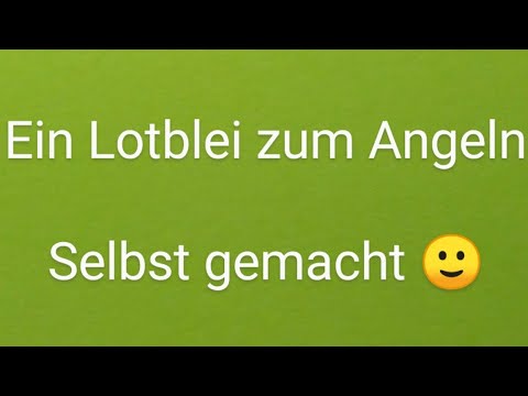 Ein Lotblei selbst gebaut, Bastelstunde #1, Angelplatz ausloten, homemade tackle, selfemade plummet