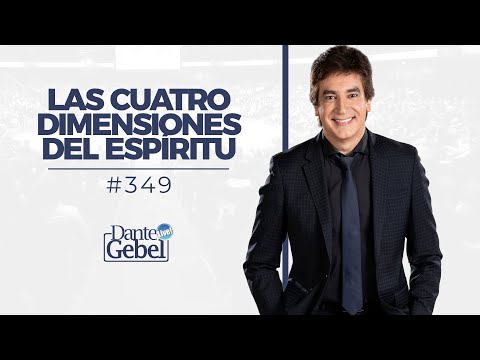 Dante Gebel #349 | The Four Dimensions of the Spirit