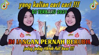 Download lagu DJ JANGAN PERNAH BERUBAH TIKTOK VIRAL mp3
