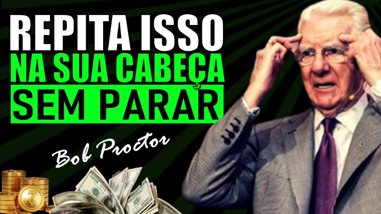 As PALAVRAS que Reprogramam Cada CÉLULA da sua Mente PARA A RIQUEZA - Bob Proctor