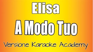 Elisa - A modo tuo (Versione Karaoke Academy Italia)