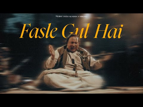 FASLE GUL HAI (REMIX) | NUSRAT FATEH ALI KHAN X VIBRONO | FULL VERSION