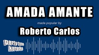 Roberto Carlos - Amada Amante (Versão Karaokê)