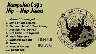 Download lagu KUMPULAN LAGU HIP HOP JAWA TERBAIK - MENTERI DURMAGATI - NDUGAL RACING - JOGJA ISTIMEWA mp3