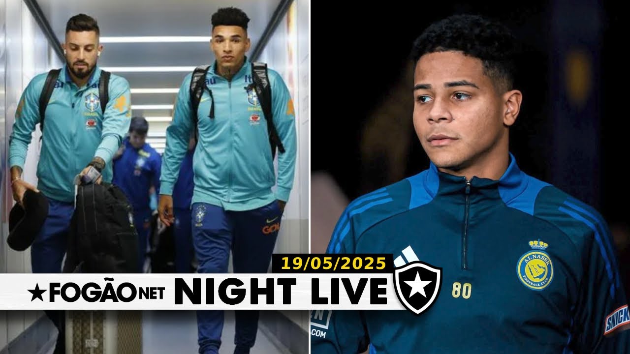 NIGHT LIVE | Alex Telles e Igor Jesus, do Botafogo, na pré-lista de Ancelotti; Flamengo também quer Wesley