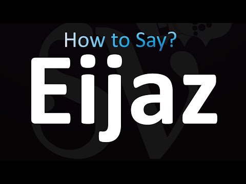 How to Pronounce Eijaz
