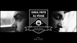 Train Train (Clip Officiel) - Greg Frite & Dj Pone