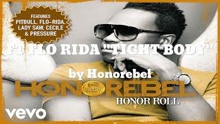 Honorebel - TIGHT BODY (AUDIO) ft. FLO RIDA