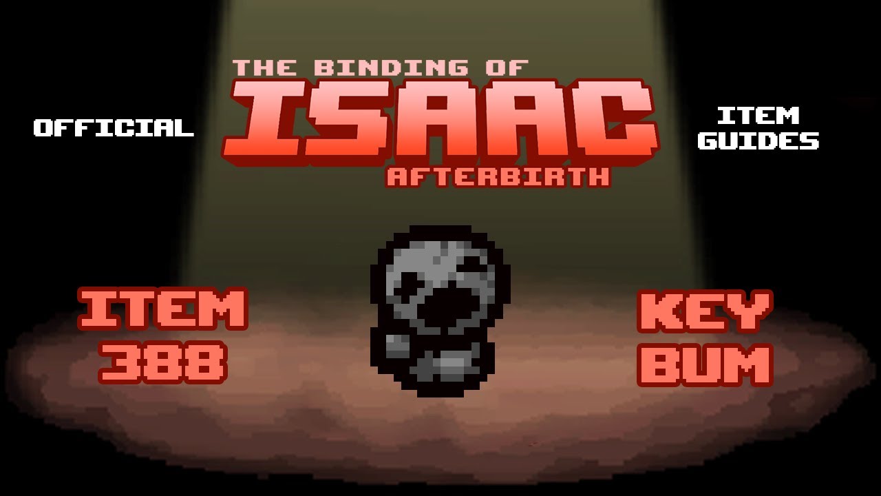 Official TBOI Item Guides No. 388: Key Bum