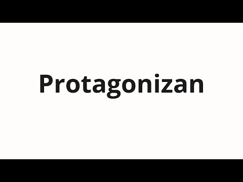 How to pronounce Protagonizan