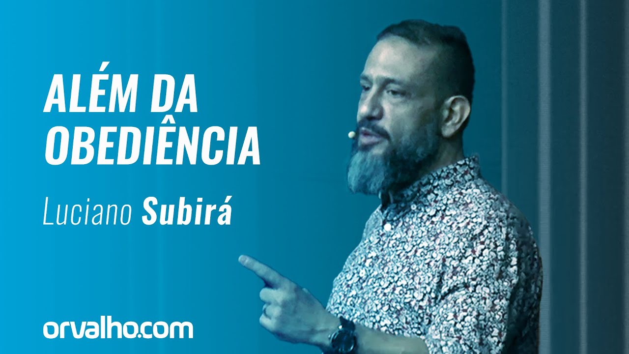 Luciano Subirá - ALÉM DA OBEDIÊNCIA
