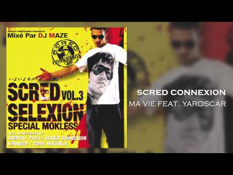 Scred Connexion feat. Yaroscar - Ma Vie (Son Officiel)