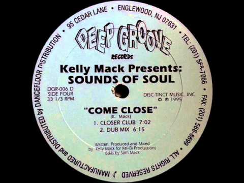 Kelly Mack Presents Sounds Of Soul - Come Close (Dub Mix)