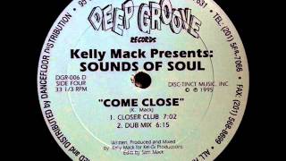 Kelly Mack Presents Sounds Of Soul - Come Close (Dub Mix)