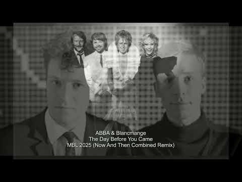 ABBA & BLANCMANGE - The Day Before You Came (MBL 2025 - Now And Then Combined Remix)