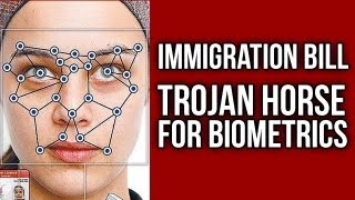 Immigration Bill Trojan Horse for Biometrics